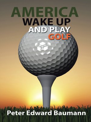 cover image of America Wake Up and Play Golf